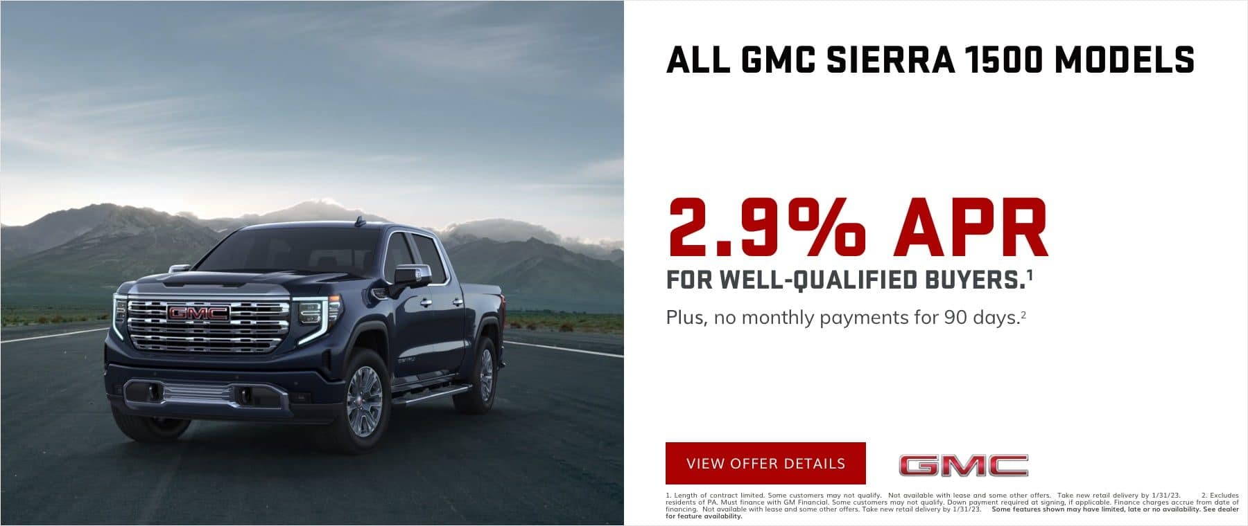 2.9% APR for well-qualified buyers.1 PLUS, NO MONTHLY PAYMENTS FOR 90 DAYS. 2